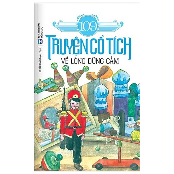 Sách - 109 Truyện Cổ Tích Về Lòng Dũng Cảm (Tái Bản 2019)