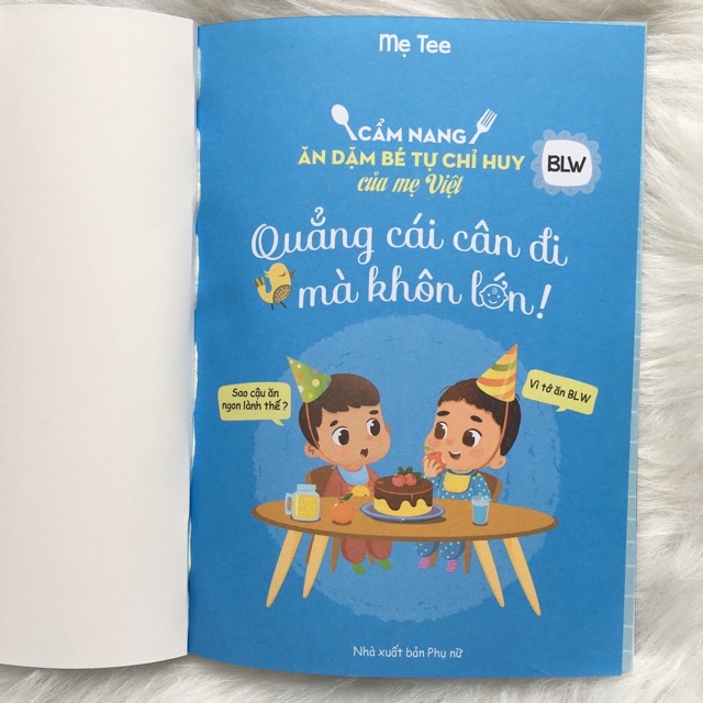 Sách - Cẩm Nang Ăn Dặm Bé Tự Chỉ Huy Của Mẹ Việt - Quẳng Cái Cân Đi Mà Khôn Lớn