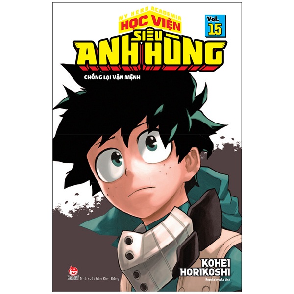 Sách My Hero Academia - Học Viện Siêu Anh Hùng - Tập 15: Chống Lại Vận Mệnh