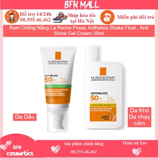 Kem Chống Nắng La Roche Posay Anthelios Shaka Fluid , Anti Shine Gel Cream 50ml