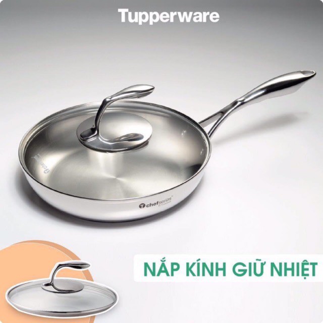 Chảo T Chef Series Frypan Nắp Kính Tupperware 24cm / 28cm Cao Cấp