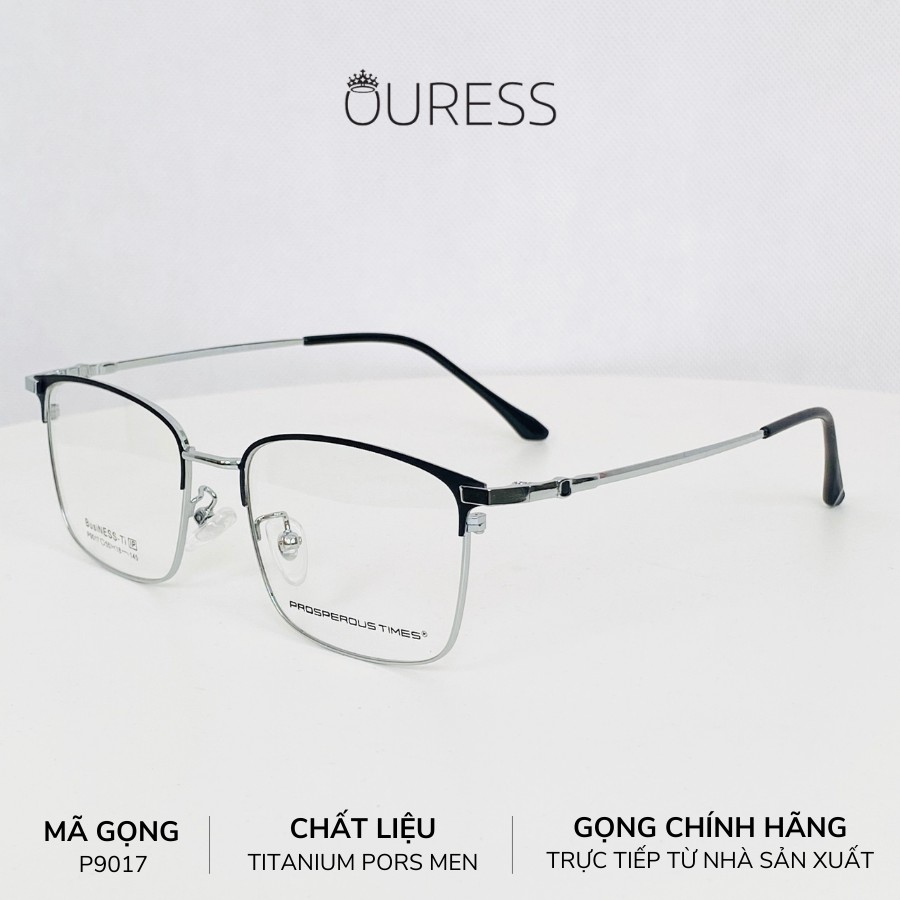 Gọng kính Titanium Pro P9017 thời trang nam cao cấp siêu nhẹ siêu bền OURESS