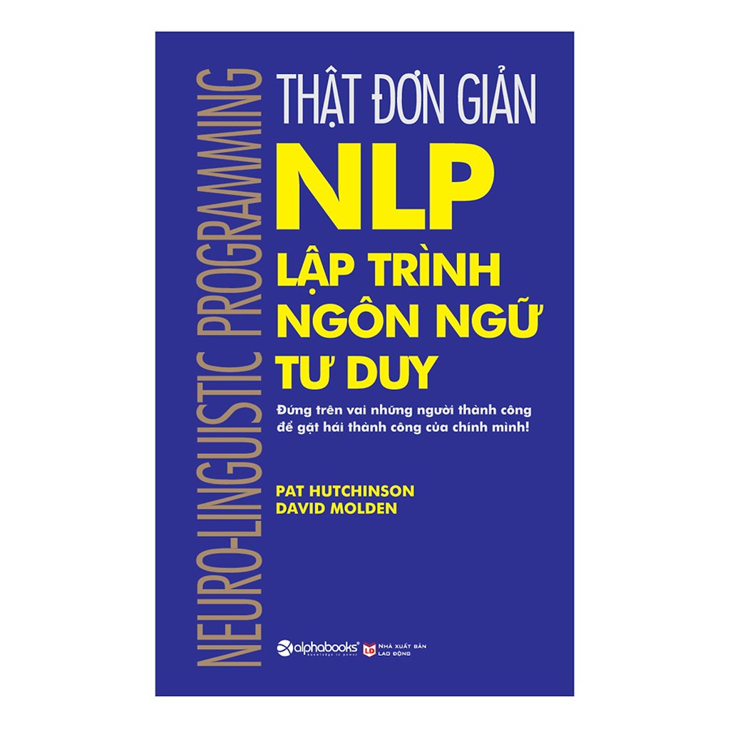 Sách - Thật Đơn Giản - Nlp - Lập Trình Ngôn Ngữ Tư Duy (Tái Bản 2018) | BigBuy360 - bigbuy360.vn