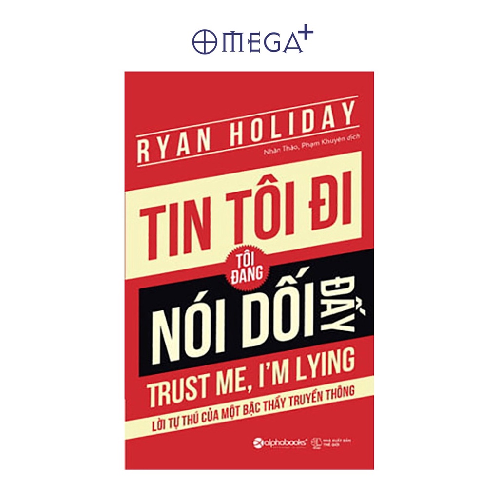 Sách - Tin Tôi Đi, Tôi Đang Nói Dối Đấy!