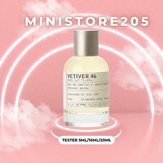 Nước hoa dùng thử Le Labo Vetiver 46  5ml/10ml/20ml ❄𝑴𝒊𝒏𝒊𝒔𝒕𝒐𝒓𝒆𝟐𝟎𝟓 ❄