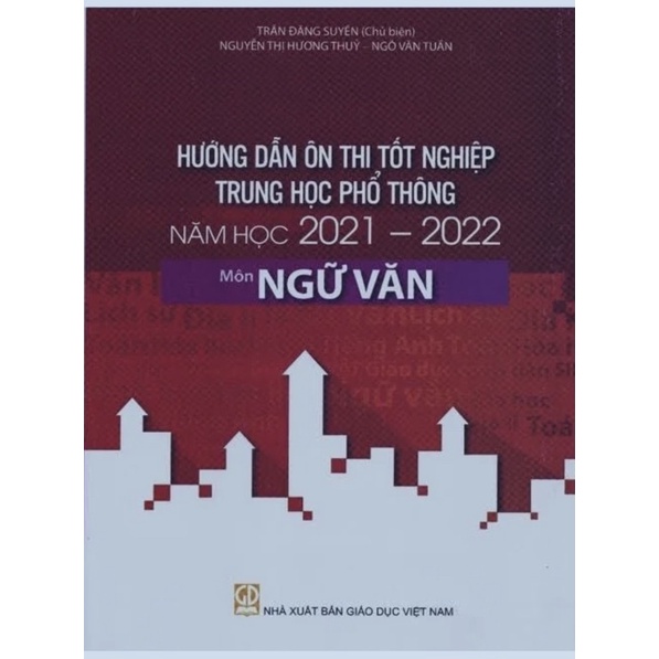 Sách.__.Hướng Dẫn Ôn Thi Tốt Nghiệp Trung Học Phổ Thông Năm 2021-2022 Môn Ngữ Văn