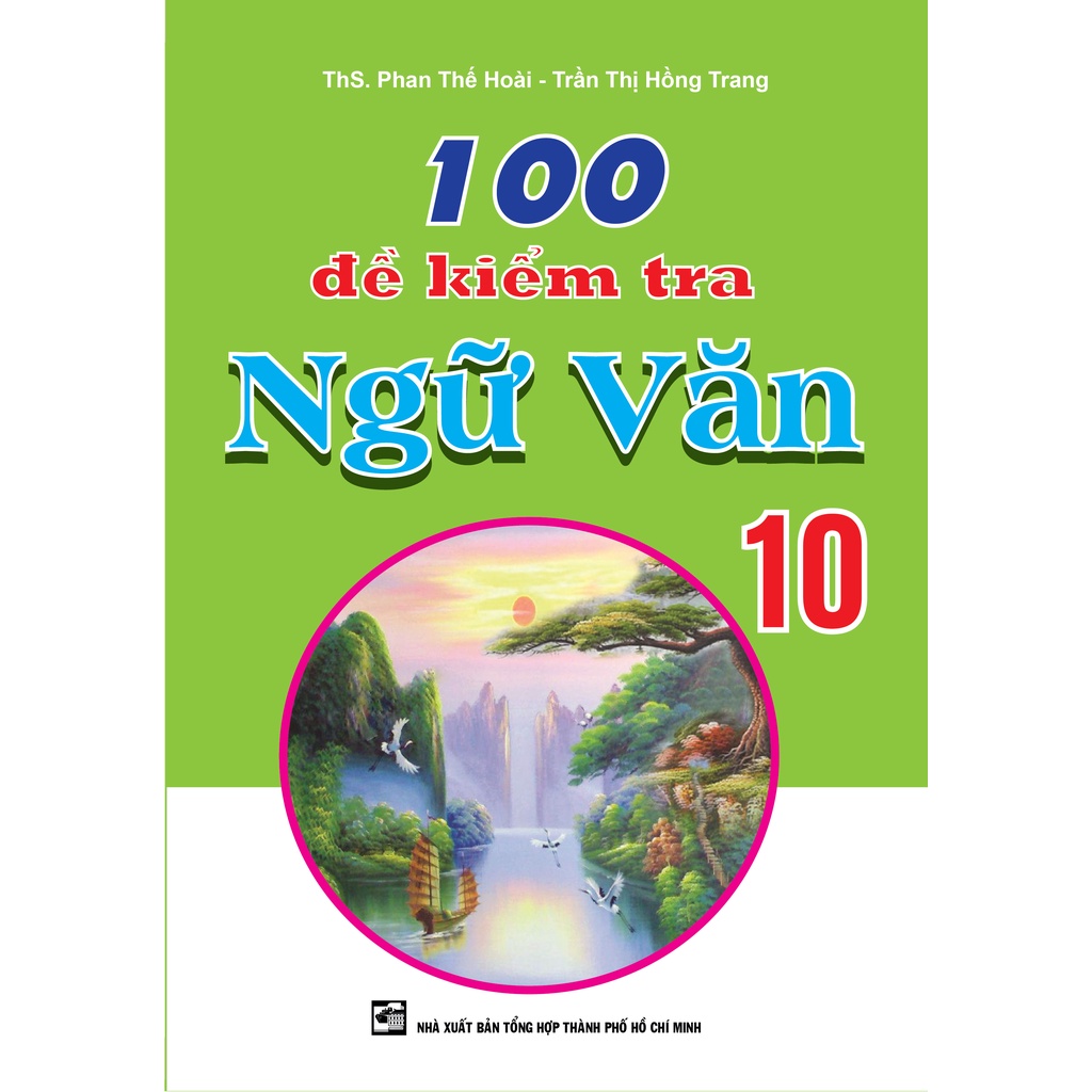 Sách - 100 Đề Kiểm Tra Ngữ Văn 10