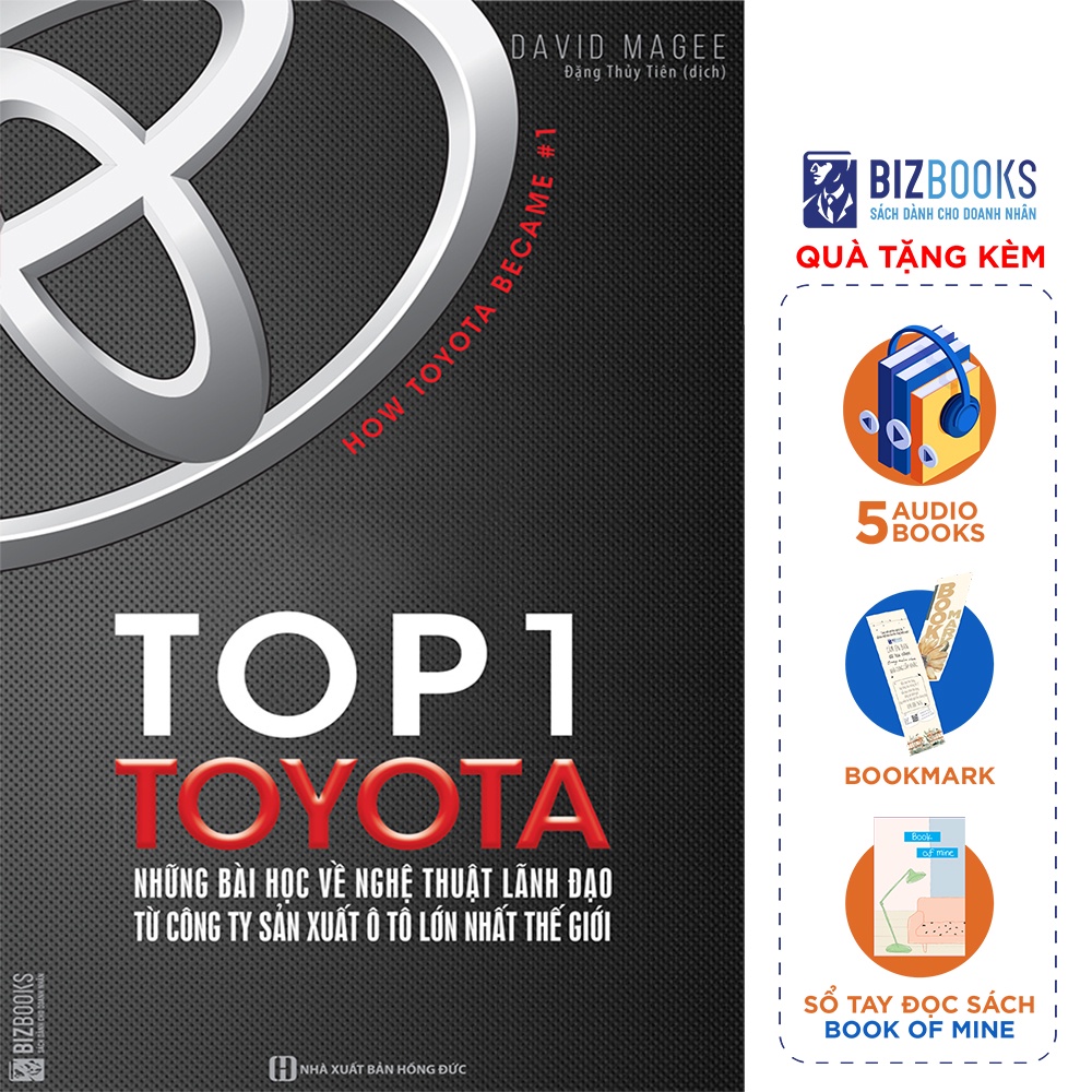 BIZBOOKS - Sách - Top 1 Toyota: Những Bài Học Về Nghệ Thuật Lãnh Đạo Từ Công Ty Sản Xuất Ô Tô Lớn Nhất Thế Giới