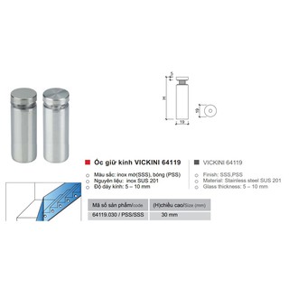 Ốc giữ kính VICKINI 64119.030-Þ19x30 SSS mờ (2 Cái)