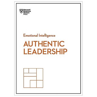 Sách - Authentic Leadership (HBR Emotional Intelligence Series)