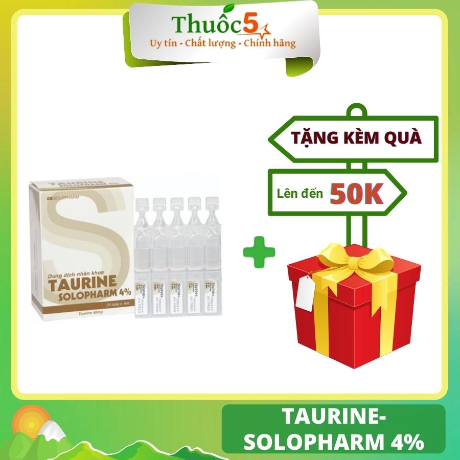 [GIÁ GỐC] Taurine-Solopharm 4% hỗ trợ bảo vệ mắt hộp 20 ống