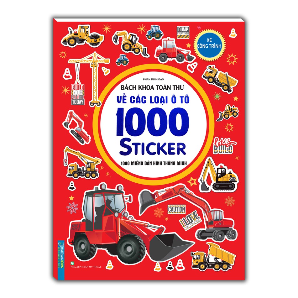 Sách - Bách khoa toàn thư về các loại ô tô - 1000 miếng dán hình thông minh - Xe công trình(tặng 8 trang sticker)