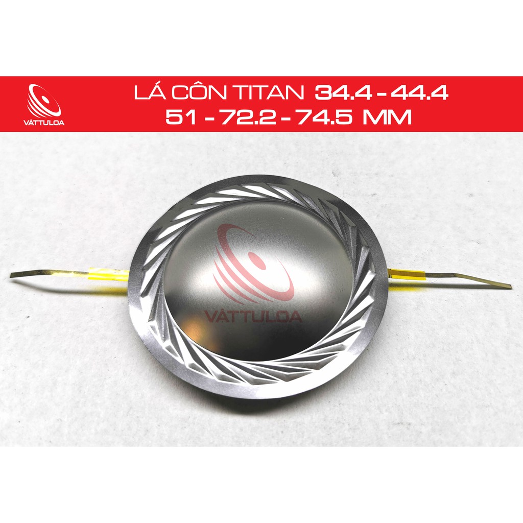 LÁ CÔN TITAN  34.4 - 44.4 - 51 - 72.2 - 74.5 MM