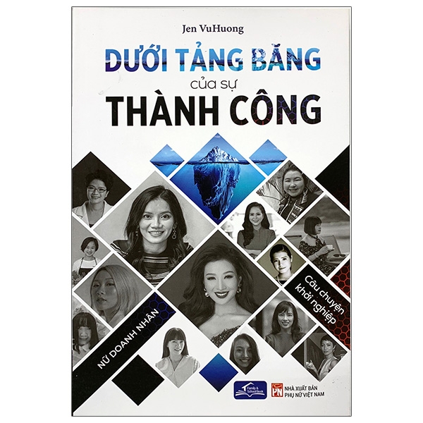 Sách Dưới Tảng Băng Của Sự Thành Công - Câu Chuyện Khởi Nghiệp Nữ Doanh Nhân