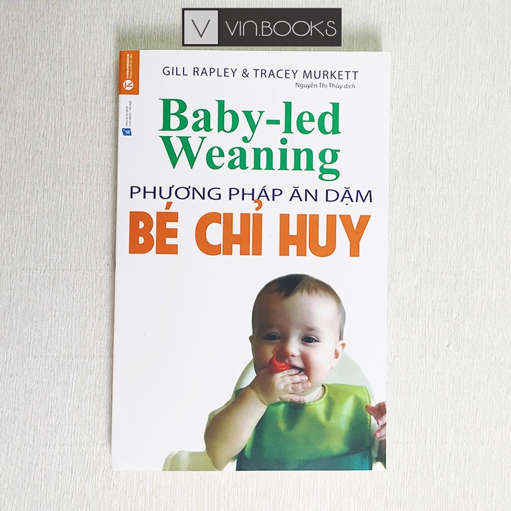 Sách - Phương Pháp Ăn Dặm Bé Chỉ Huy - Baby Led Weaning