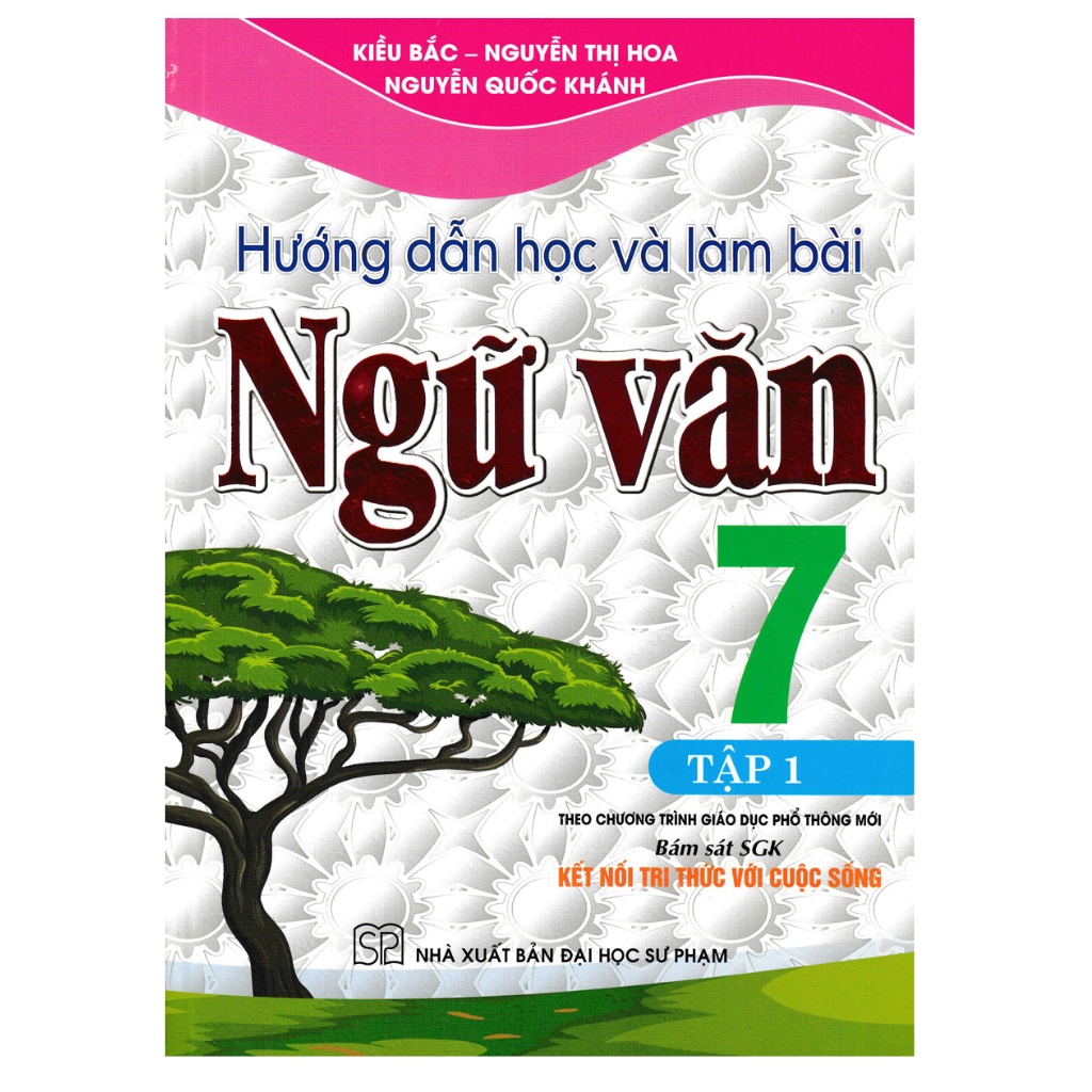 Sách - Hướng Dẫn Học Và Làm Bài Ngữ Văn 7 - Tập 1 (Bám Sát SGK Kết Nối Tri Thức Với Cuộc Sống)