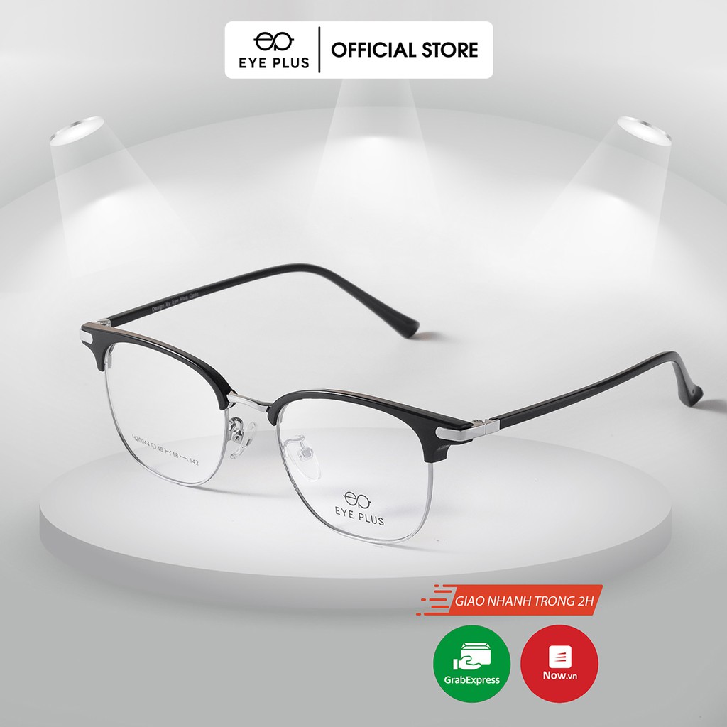 Gọng kính cận nam nữ thời trang EYE PLUS dáng vuông tròn chất liệu nhựa kết hợp kim loại cao cấp E450-H20044