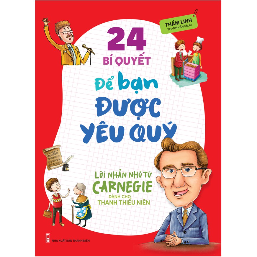 Sách - 24 Bí Quyết Để Bạn Được Yêu Quý - Lời Nhắn Nhủ Từ Carnegie Dành Cho Thanh Thiếu Niên