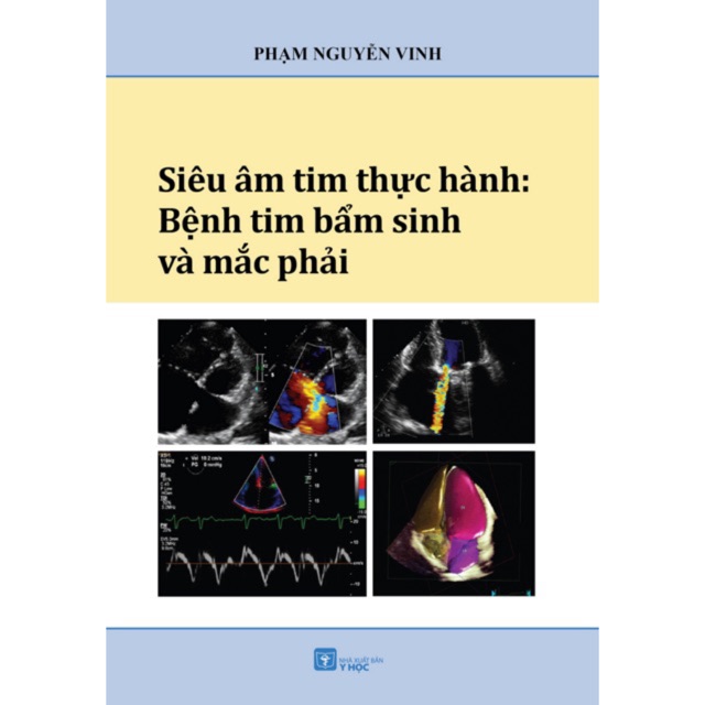 Sách - Siêu âm tim thực hành: Bệnh tim bẩm sinh và mắc phải