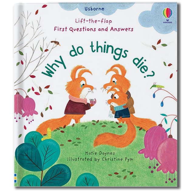 Sách tương tác lật mở thiếu nhi Usborne: Lift-The-Flap First Questions And Answers Why do things die?