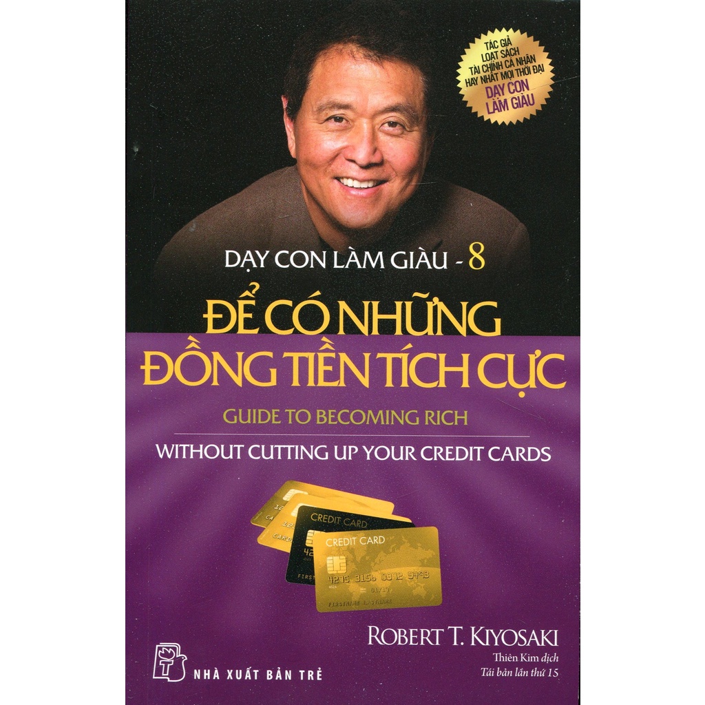 Sách - Dạy Con Làm Giàu 08 - Robert T Kiyosaki, Sharon L Lechter