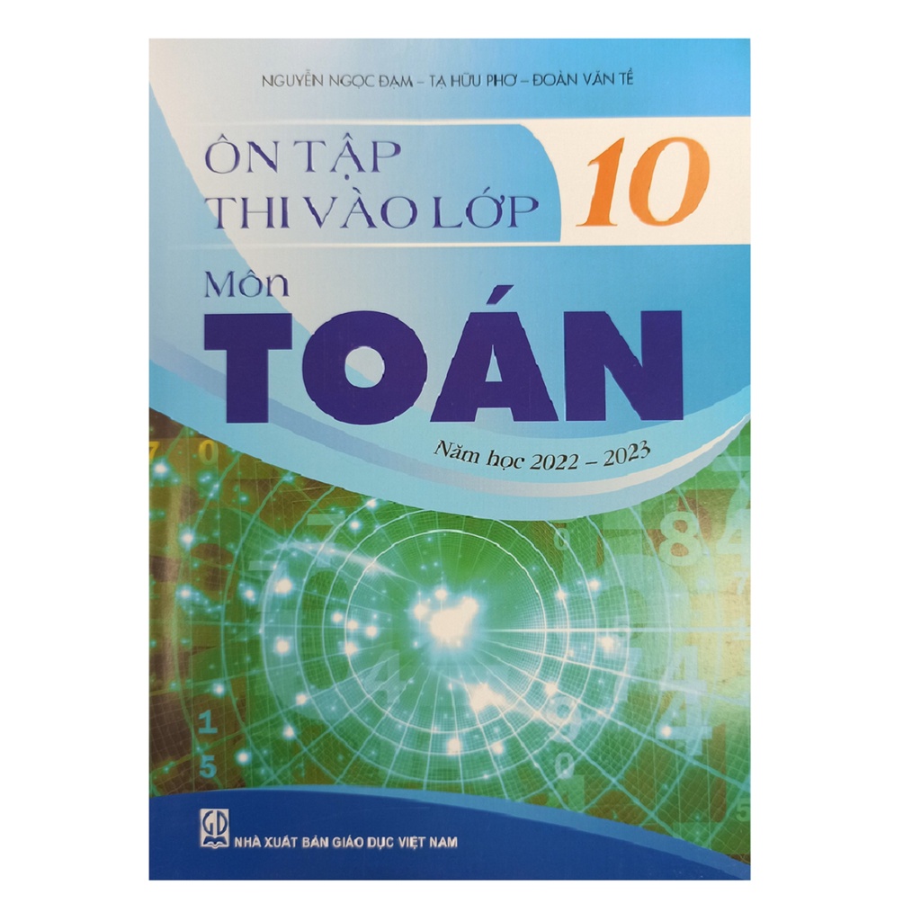 Sách - Ôn tập thi vào lớp 10 môn Toán ( Năm học 2022-2023 )