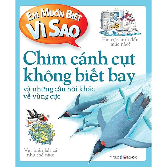 Sách - Em Muốn Biết Vì Sao: Chim Cánh Cụt Không Biết Bay-39 (TB2019)