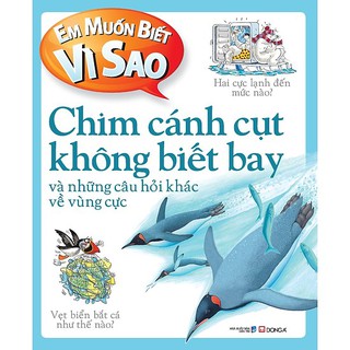 Em Muốn Biết Vì Sao - Chim Cánh Cụt Không Biết Bay