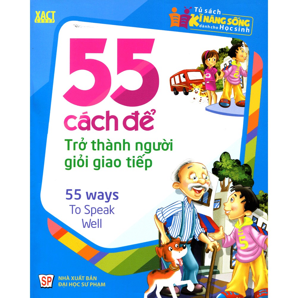 Sách: Tủ Sách Kĩ Năng Sống Dành Cho Học Sinh - 55 Cách Để Trở Thành Người Giỏi Giao Tiếp