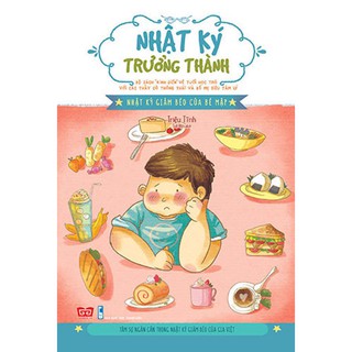 Nhật Ký Trưởng Thành - Nhật Ký Giảm Béo Của Bé Mập