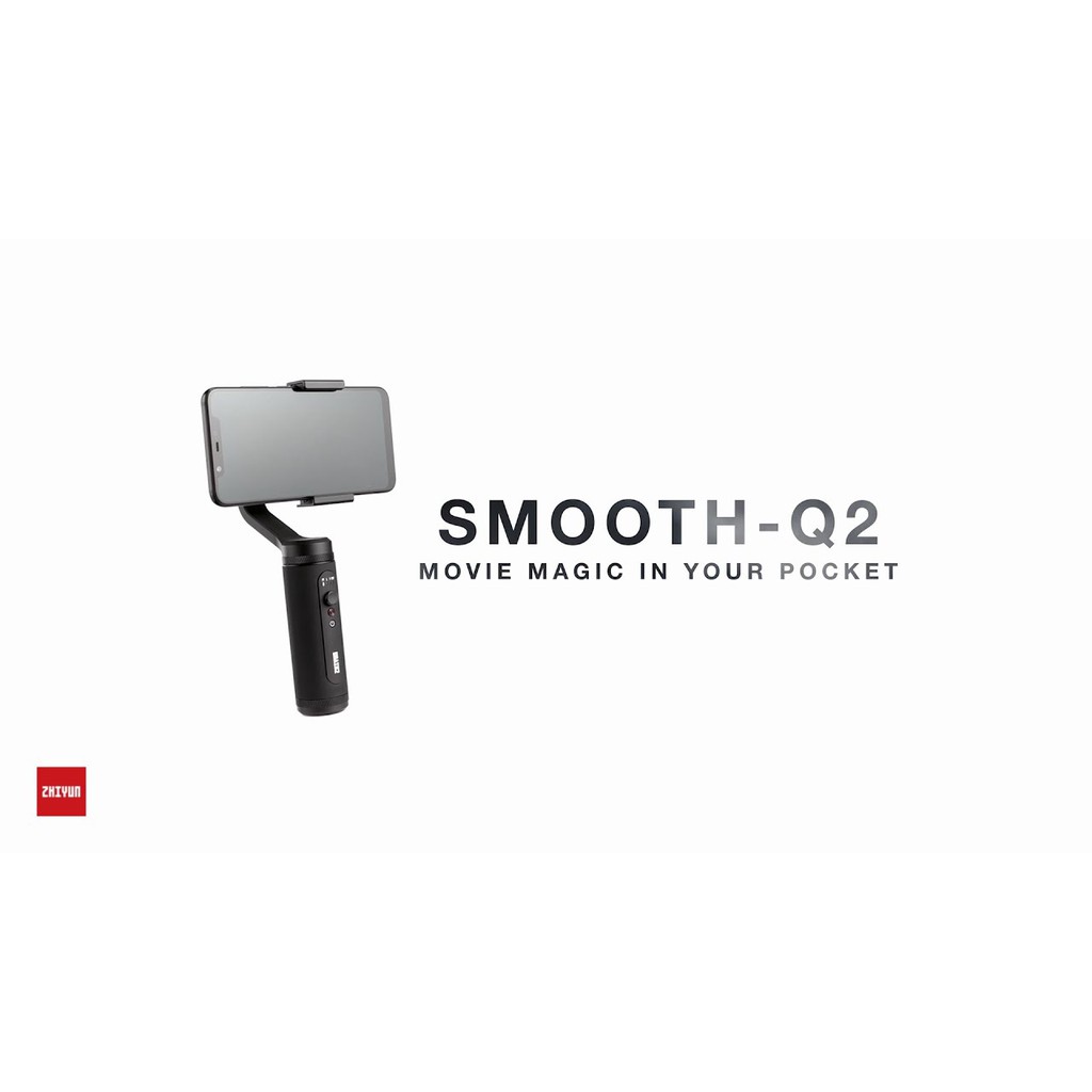 Gimbal Zhiyun Smooth Q2- Tay cầm chống rung | Chính hãng phân phối