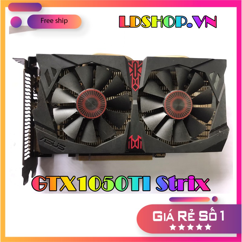 Card màn hình Asus GTX 1050Ti Strix FREESHIP