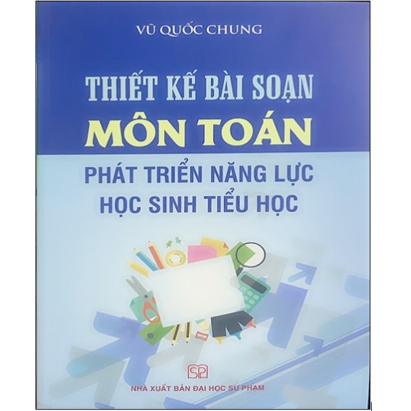 Sách - Thiết kế Bài soạn Môn Toán phát triển năng lực học sinh tiểu học