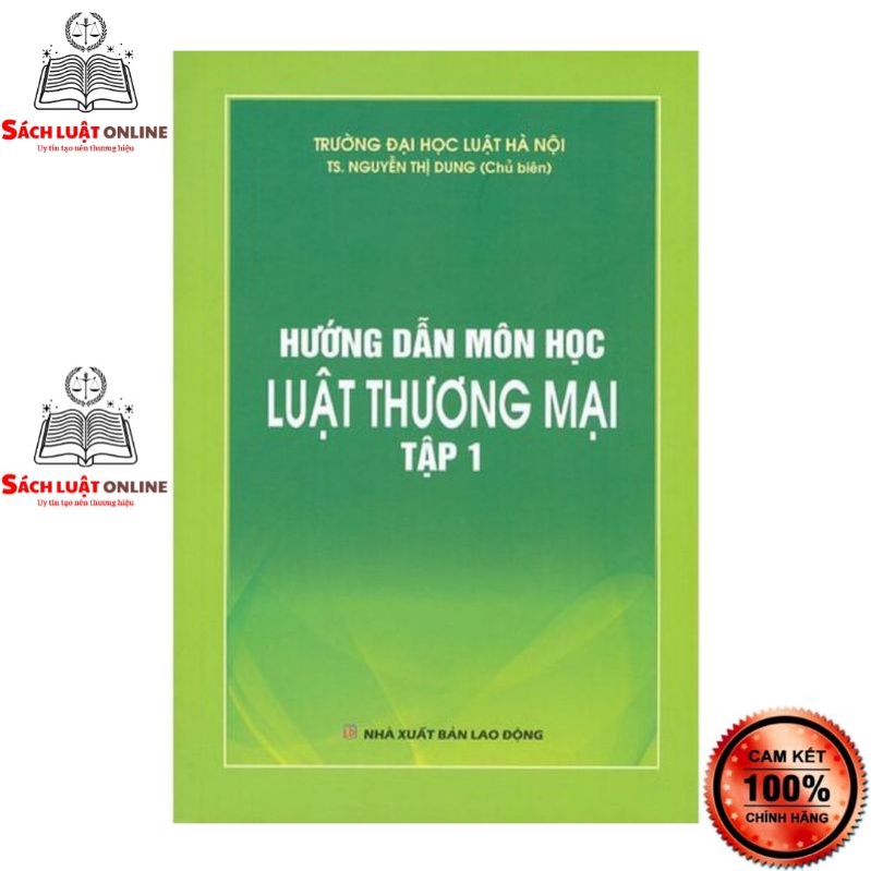 Sách - Hướng dẫn học môn Luật Thương Mại Tập 1 (NXB Lao Động)