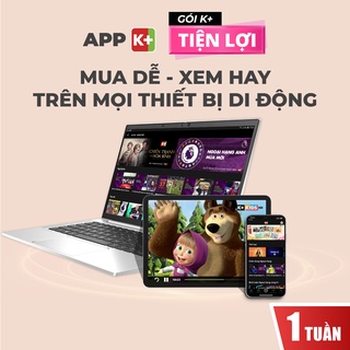 [Toàn quốc] E-voucher App K+ Gói Tiện Lợi - Thời hạn 01 tuần