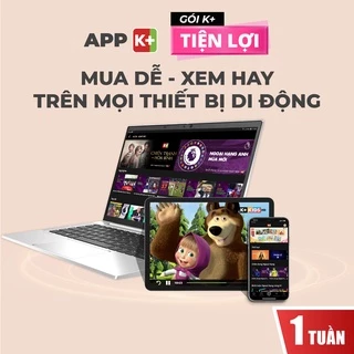 [Toàn quốc] E-voucher App K+ Gói Tiện Lợi - Thời hạn 01 tuần