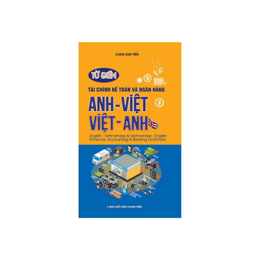 Sách Từ Điển Tài Chính Kế Toán Và Ngân Hàng Anh Việt - Việt Anh