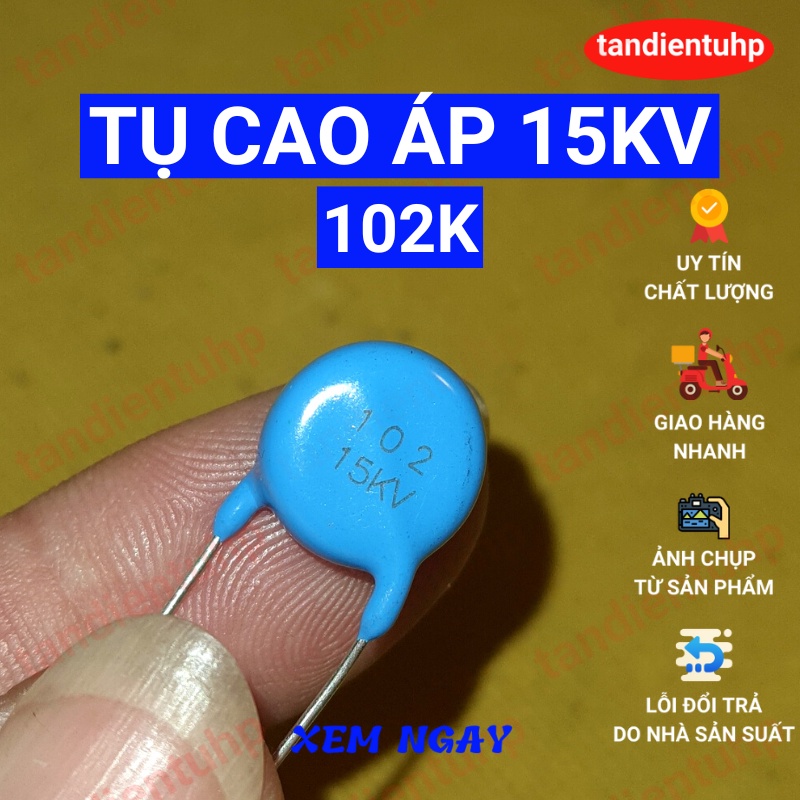 Tụ cao áp - Tụ gốm cao áp 15KV 101K, 101, 221K, 221, 471K, 471, 102K, 102, 222K, 222.