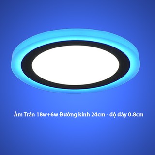 Đèn Led Âm trần 24w tròn 2 màu 3 chế độ ánh sáng trắng xanh dương