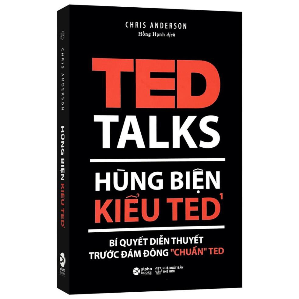 Sách - Hùng Biện Kiểu Ted 1 - TED TALKS: Bí quyết diễn thuyết trước đám đông "chuẩn" TED [AlphaBooks]