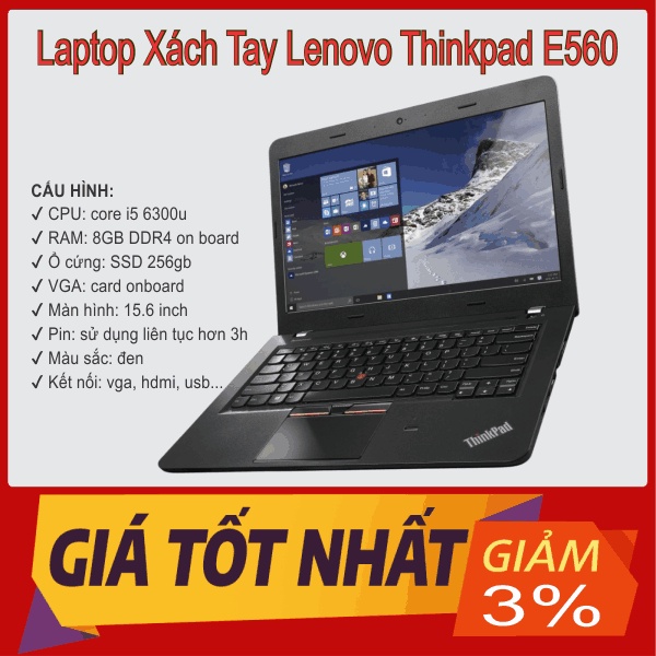 Laptop cũ xách tay Lenovo Thinkpad E560 Chip i5 6300u Ram 8gb Ssd 256gb đẹp như mới 90%