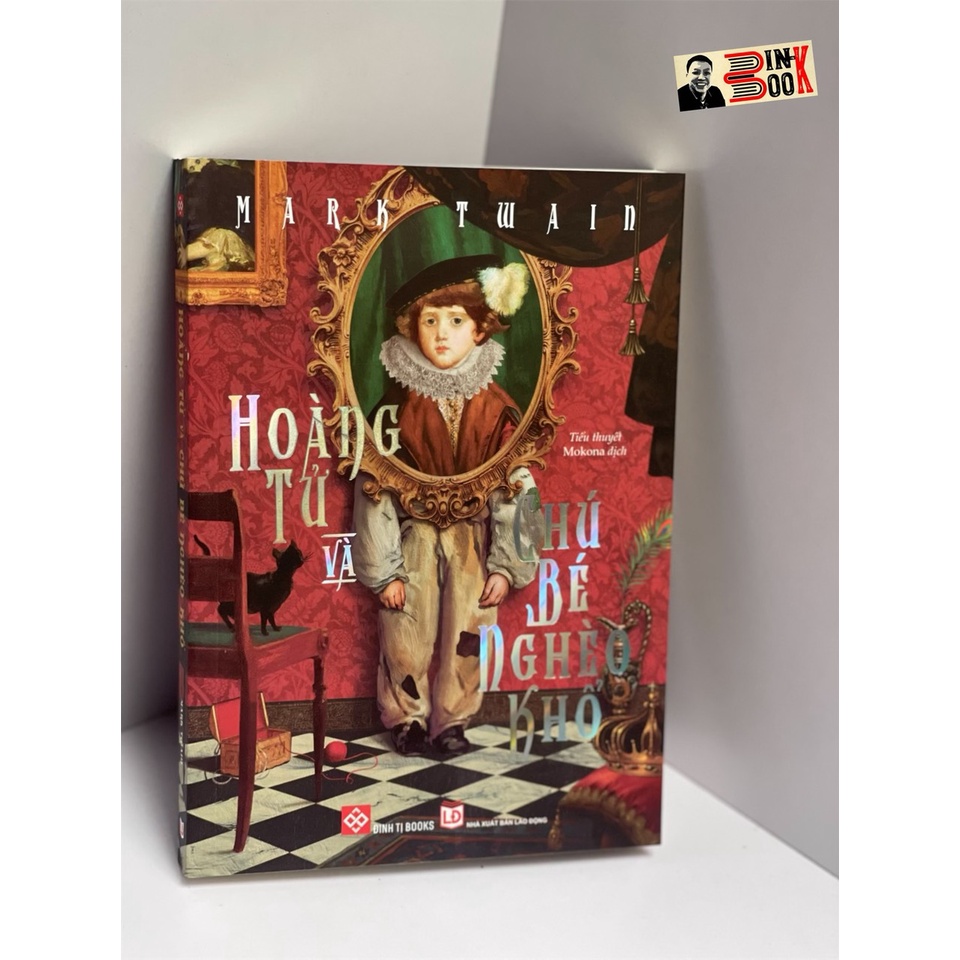Sách Đinh Tị Books - HOÀNG TỬ và CHÚ BÉ NGHÈO KHỔ – Mark Twain