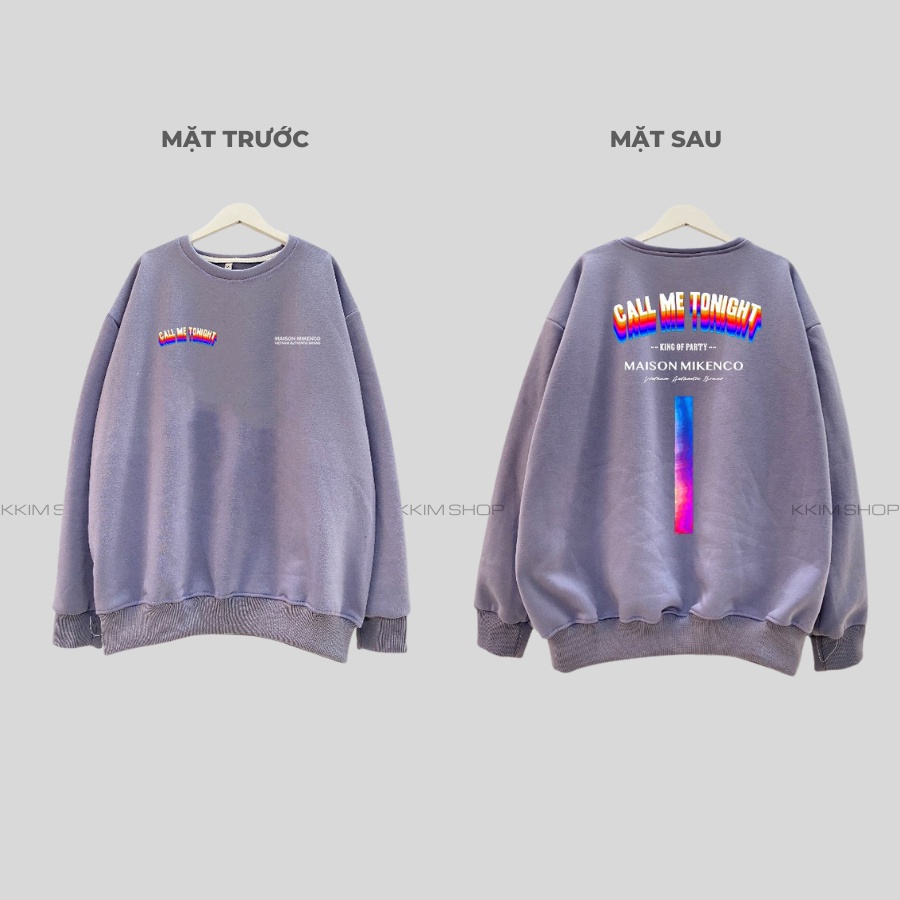 Áo Nỉ SWEATER MIKENCO Call Me Tonight , Áo Nỉ Dài Tay Form Rộng Oversize Unisex Nam Nữ, Chất Nỉ dày dặn cao cấp