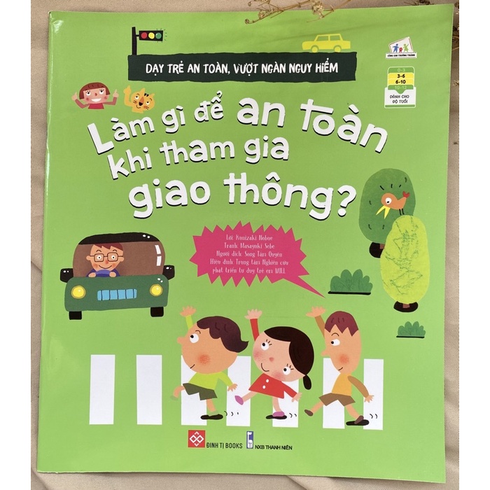SÁCH - Dạy trẻ an toàn, vượt ngàn nguy hiểm - Làm gì để an toàn khi tham gia giao thông?