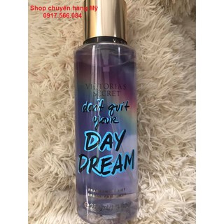 Xịt Thơm Toàn Thân Victoria's Secret Don't Quit Your Day Dream Fragrance Mist 250ml của Mỹ