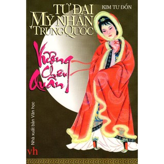 Tứ Đại Mỹ Nhân Trung Quốc - Vương Chiêu Quân