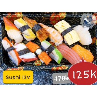 Sushi 12V (chỉ giao HCM)