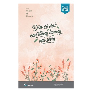 Đến Cỏ Dại Còn Đàng Hoàng Mà Sống