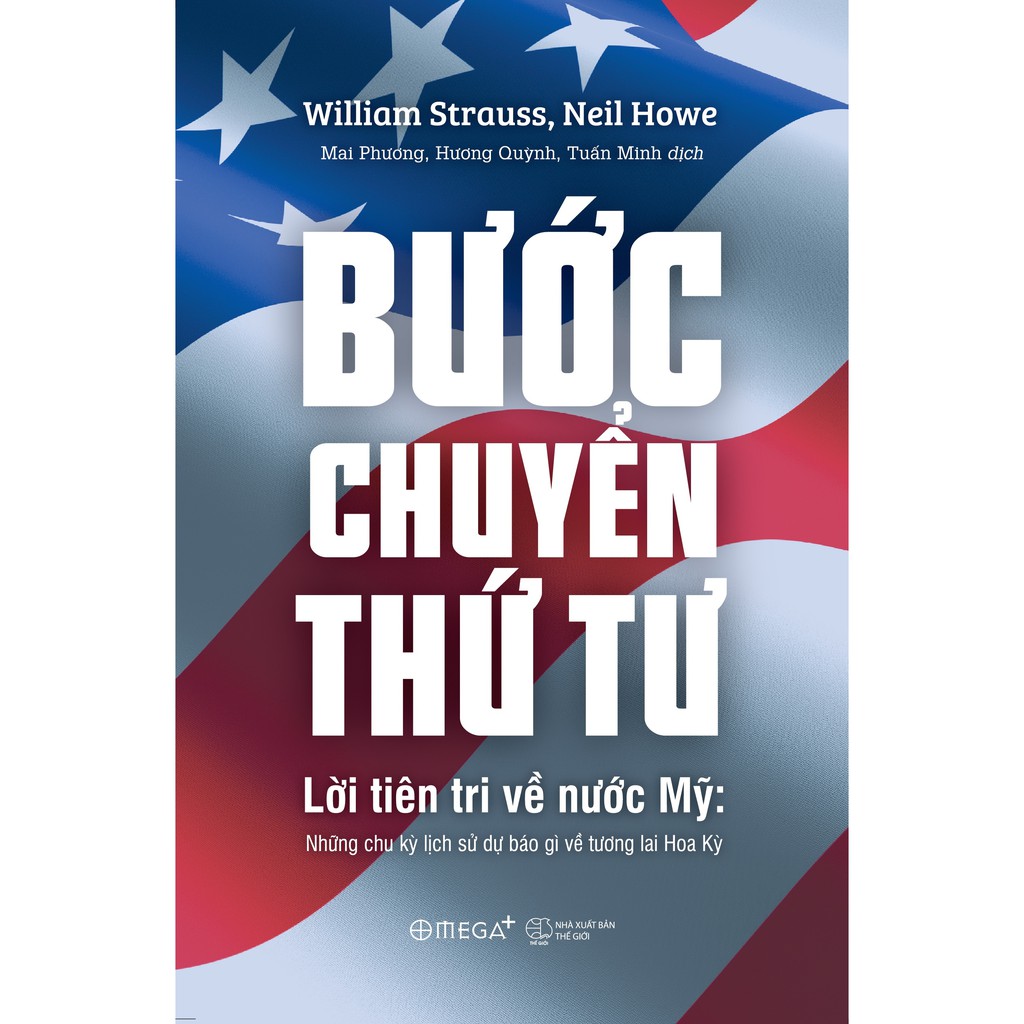 Sách - Bước Chuyển Thứ Tư - Lời Tiên Tri Về Nước Mỹ: Những Chu Kỳ Lịch Sử Dự Báo Gì Về Tương Lai Hoa Kỳ