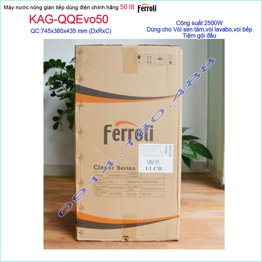 Máy nước nóng Ferroli 50 lít KAG-QQEvo50, bình nước nóng gián tiếp QQ Evo 50 lít chống giật hiệu suất sử dụng tốt